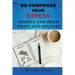 De-Compress Your Stress Doodle and Draw Write and Release
