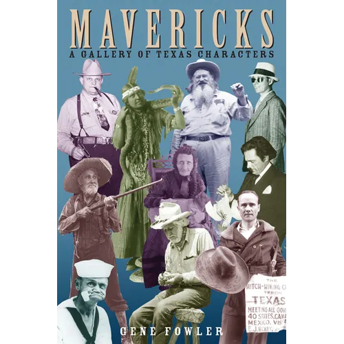 Mavericks: A Gallery of Texas Characters