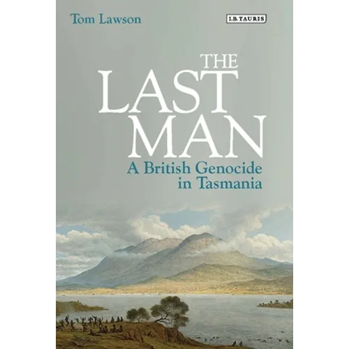 The Last Man: A British Genocide in Tasmania