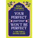 Your Perfect Partner Won't Be Perfect: A Truthful Dating Guide