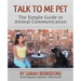 Talk to Me Pet The Simple Guide to Animal Communication