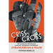 Criss-Cross: The Making of Hitchcock's Dazzling, Subversive Masterpiece Strangers on a Train