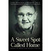 A Sweet Spot Called Home: Oakvale, WV: How We Lived and Why It Matters