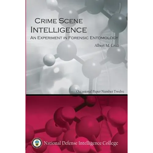 Crime Scene Intelligence: An Experiment in Forensic Entomology