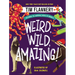 Weird, Wild, Amazing!: Exploring the Incredible World of Animals
