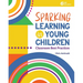 Sparking Learning in Young Children: Classroom Best Practices