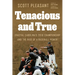 Tenacious and True: Coastal Carolina's 2016 Championship and the Rise of a Baseball Power