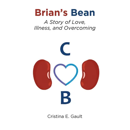 Brian's Bean: A Story of Love, Illness, and Overcoming