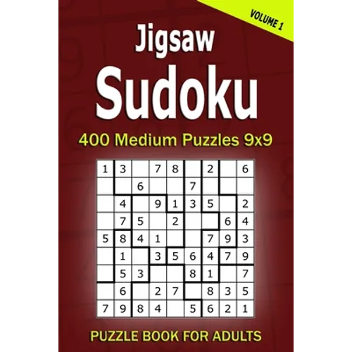 Jigsaw Sudoku Puzzle Book for Adults: 400 Medium Puzzles 9x9 (Volume 1)
