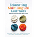 Educating Multilingual Learners, Second Edition: What Every Classroom Teacher Needs to Know