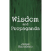 Wisdom and Propaganda