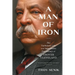 A Man of Iron: The Turbulent Life and Improbable Presidency of Grover Cleveland