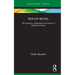 Pop-Up Retail: The Evolution, Application and Future of Ephemeral Stores