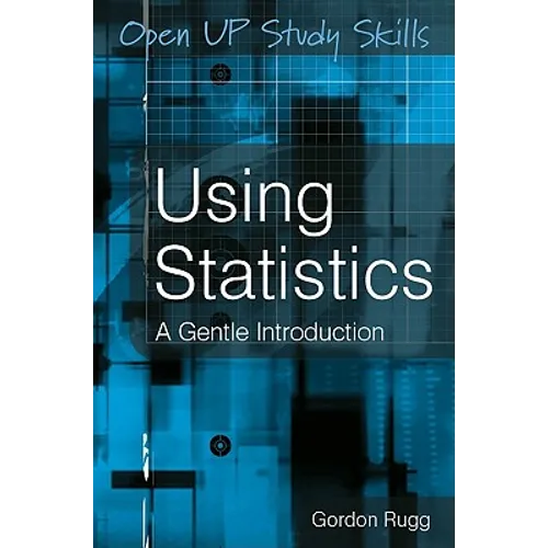 Using Statistics: A Gentle Introduction