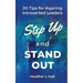 Step Up and Stand Out: 20 Tips for Aspiring Introverted Leaders