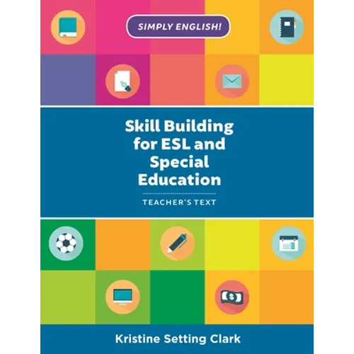Skill Building for ESL and Special Education: Teacher's Text
