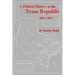 A Political History of the Texas Republic, 1836-1845