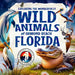 Exploring the Wonderfully Wild Animals of Ormond Beach, Florida: A Beautifully Illustrated Journey Through the Floridian Coastal Ecosystem and Its Ama