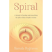 Spiral: A Memoir of healing and unearthing the gifts within complez trauma