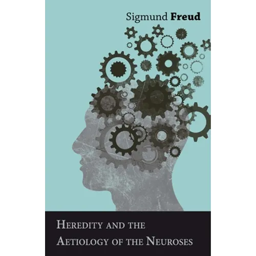 Heredity and the Aetiology of the Neuroses