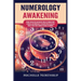 Numerology Awakening: Decode Your Destiny and Master Your Life through Tarot, Astrology and Numerology to Discover Who You Are and Predict Your Future