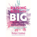 Raising Kids with Big, Baffling Behaviors: Brain-Body-Sensory Strategies That Really Work