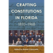 Crafting Constitutions in Florida, 1810-1968