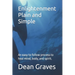 Enlightenment Plain and Simple: An easy to follow process to heal mind, body, and spirit.