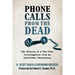 Phone Calls From the Dead: The Results of a Two-Year Investigation into an Incredible Phenomenon
