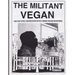 The Militant Vegan: The Book - Complete Collection, 1993-1995: (Animal Liberation Zine Collection)