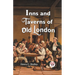Inns and Taverns of Old London