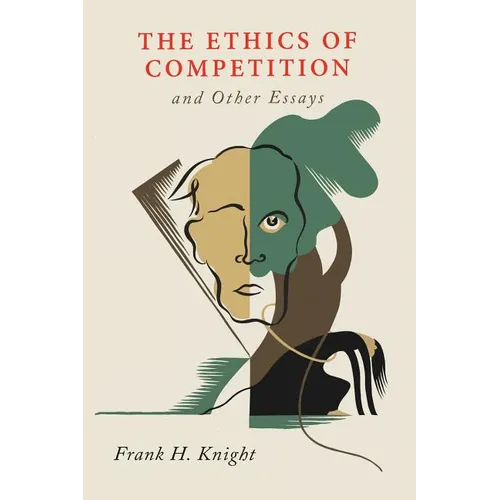 The Ethics of Competition and Other Essays