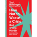 How Not to Waste a Crisis: Quit Trying Harder