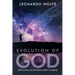 Evolution of God: How the Christ-like God Revealed Himself to Mankind