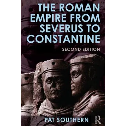 The Roman Empire from Severus to Constantine