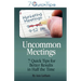 Uncommon Meetings - 7 Quick Tips for Better Results in Half the Time