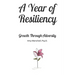 A Year of Resiliency: Growth Through Adversity: 365 Journal Prompts to Become Your Strongest Self