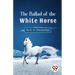 The Ballad Of The White Horse