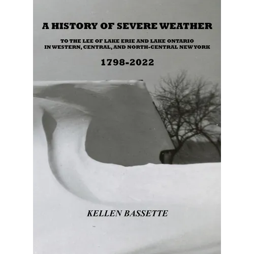 A History of Severe Weather to the Lee of Lake Erie and Lake Ontario in Western, Central, and North-Central New York 1798-2022