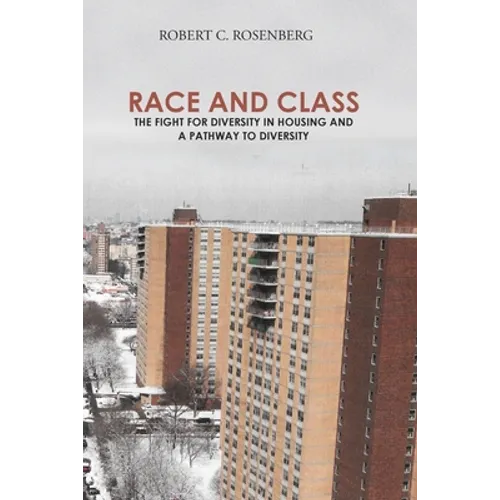 Race and Class: The Fight for Diversity in Housing and a Pathway to Diversity