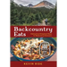 Backcountry Eats: Making Great Dehydrated Meals for Backcountry Adventures