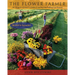 The Flower Farmer: An Organic Grower's Guide to Raising and Selling Cut Flowers, 2nd Edition