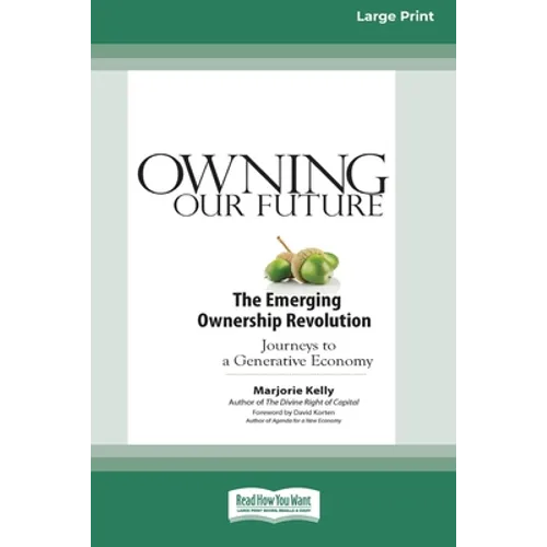 Owning Our Future: The Emerging Ownership Revolution (16pt Large Print Edition)