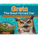 Greta the Great Horned Owl: A True Story of Rescue and Rehabilitation