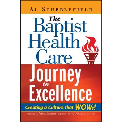 The Baptist Health Care Journey to Excellence: Creating a Culture That WOWs!
