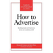How to Advertise: Building Brands and Businesses in the New Marketing World (Completely Revised and Updated New Edition)