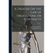 A Treatise On the Law of Obligations, Or Contracts; Volume 1
