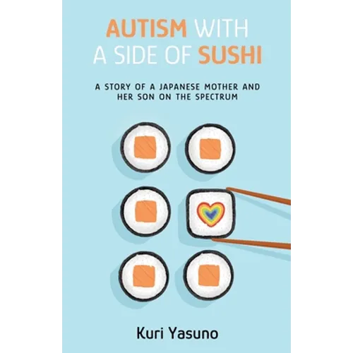 Autism with a Side of Sushi: A Story of a Japanese Mother and Her Son on the Spectrum