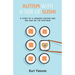Autism with a Side of Sushi: A Story of a Japanese Mother and Her Son on the Spectrum
