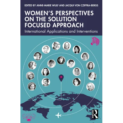 Women's Perspectives on the Solution Focused Approach: International Applications and Interventions